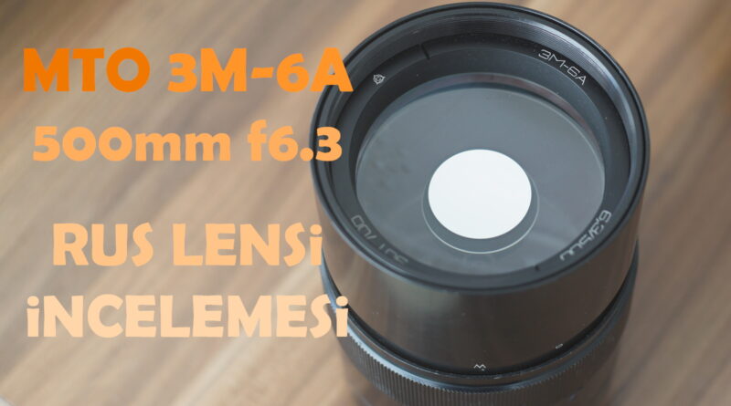 Rus Aynalı Lensi MTO 3M 6A 500mm f6.3 İncelemesi