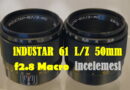 İndustar 61 LZ 50mm f2.8 Makro İncelemesi