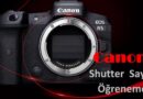 Fotoğraf Makinesi Çekim Sayısı Nasıl Öğrenilir? Canon Shutter Öğrenme