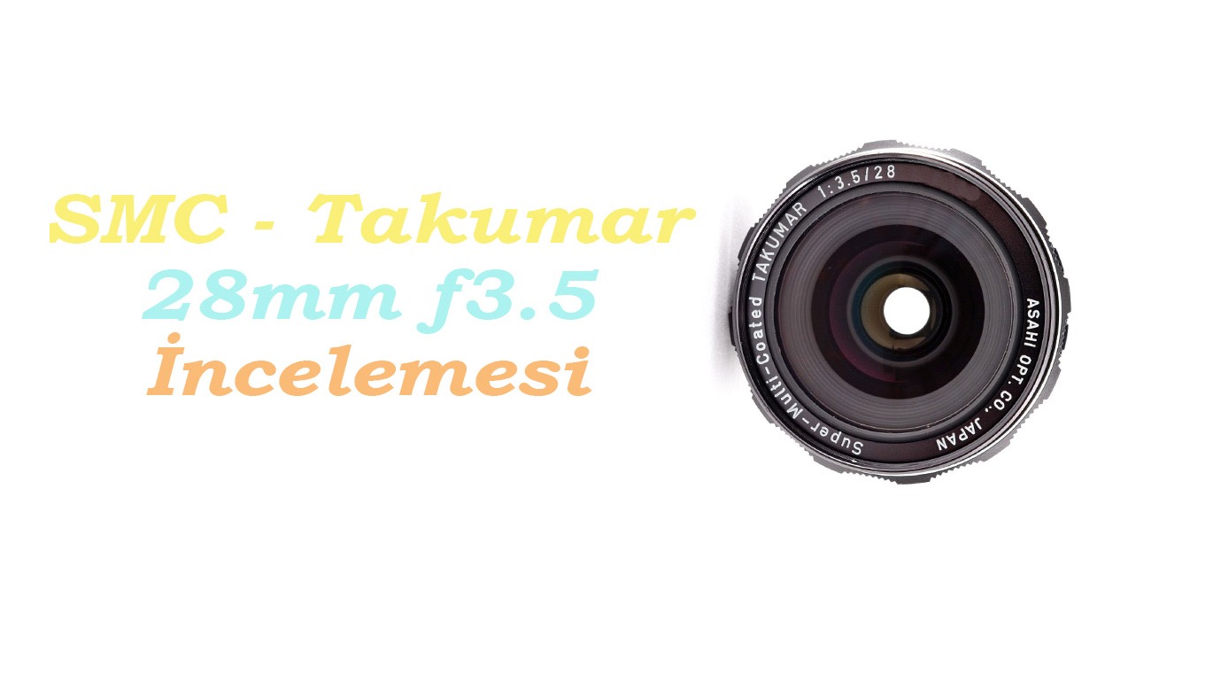 Takumar 28mm f3.5 İncelemesi - fotografmania